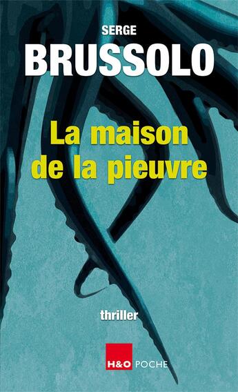 Couverture du livre « La maison de la pieuvre » de Serge Brussolo aux éditions H&o