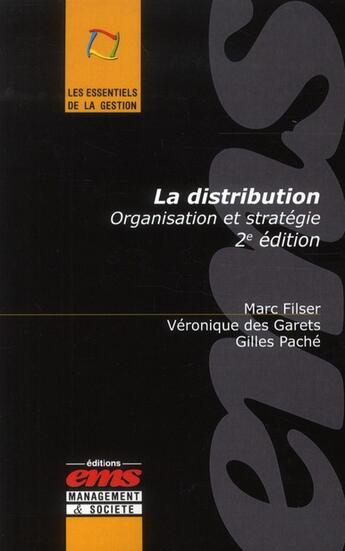 Couverture du livre « La distribution ; organisation et stratégie (2e édition) » de Marc Filser et Virginie Des Garets aux éditions Ems