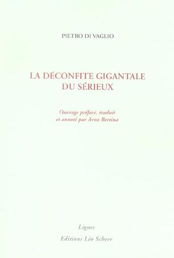 Couverture du livre « Deconfite gigantale du serieux (la) » de Arno Bertina aux éditions Leo Scheer