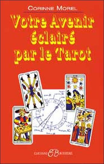 Couverture du livre « Votre avenir éclairé par le tarot » de Corinne Morel aux éditions Bussiere