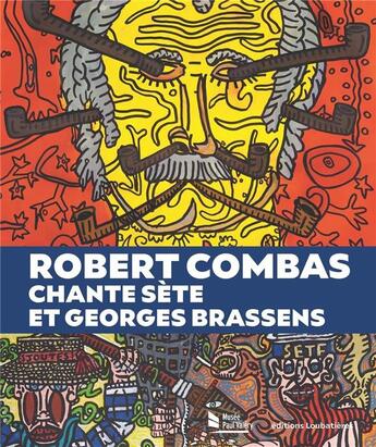 Couverture du livre « Robert Combas chante Sète et Georges Brassens » de  aux éditions Loubatieres