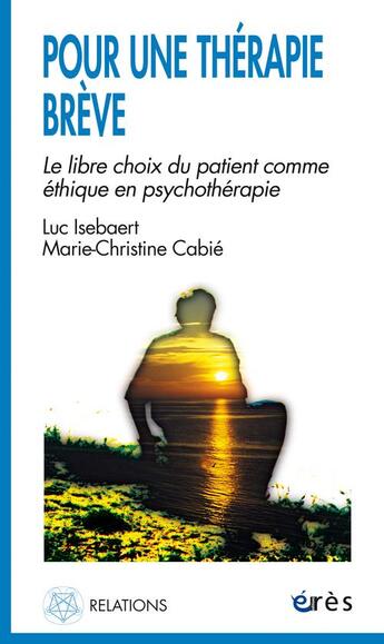 Couverture du livre « Pour une thérapie brève » de Luc Isebaert et Marie-Christine Cabie aux éditions Eres