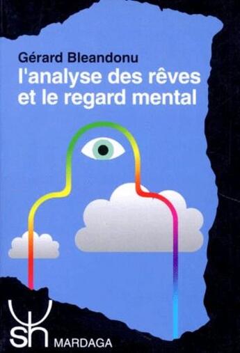 Couverture du livre « L'analyse des rêves et regard mental » de Bleandonu G aux éditions Mardaga Pierre