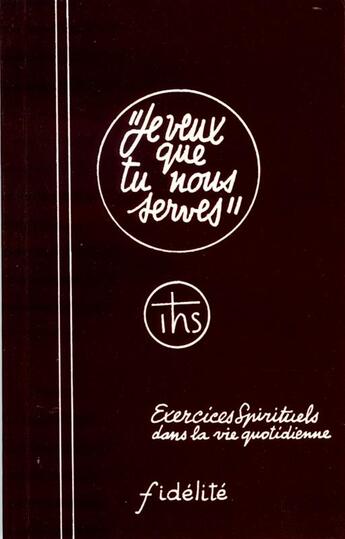 Couverture du livre « Je veux que tu nous serves. exercices spirituls dans la vie quotidienne. 2e edition » de De Jaer A aux éditions Fidelite