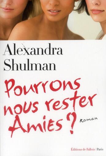 Couverture du livre « Pourrons-nous rester amies ? » de Alexandra Shulman aux éditions Fallois