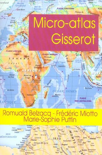 Couverture du livre « Micro atlas gisserot » de Miotto-Putfin-Belzac aux éditions Gisserot