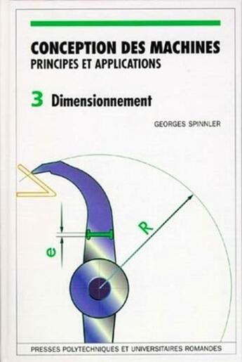 Couverture du livre « Conception des machines Tome 3 : Dimensionnement » de Georges Spinnler aux éditions Ppur