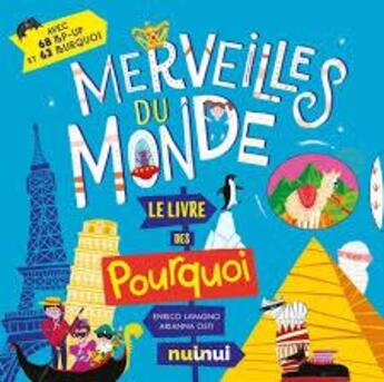 Couverture du livre « Merveilles du monde ; le livre des pourquoi » de Enrico Lavagno et Arianna Osti aux éditions Nuinui Jeunesse