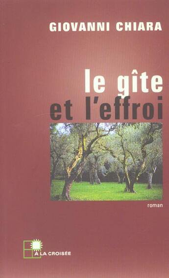 Couverture du livre « Le Gite Et L'Effroi » de Giovanni Chiara aux éditions A La Croisee