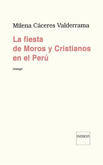 Couverture du livre « La fiesta de moros y cristianos en el Peru » de Milena Caceres Valderrama aux éditions Indigo Cote Femmes