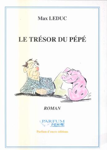 Couverture du livre « Le tresor du Pépé » de Max Leduc aux éditions Parfum D'encre