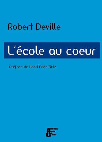 Couverture du livre « L'école au coeur » de Robert Deville aux éditions Abeille Et Castor