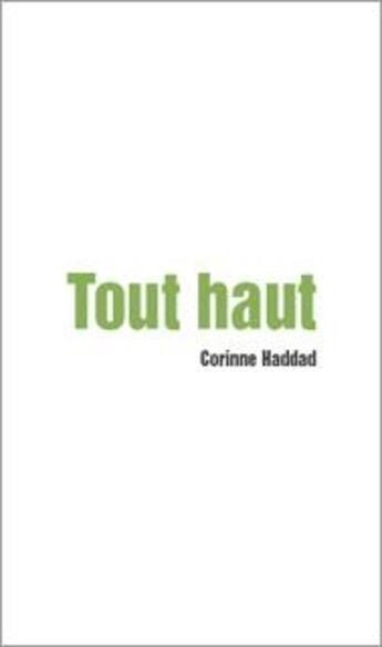 Couverture du livre « Tout haut » de Corinne Haddad aux éditions Rue Des Promenades