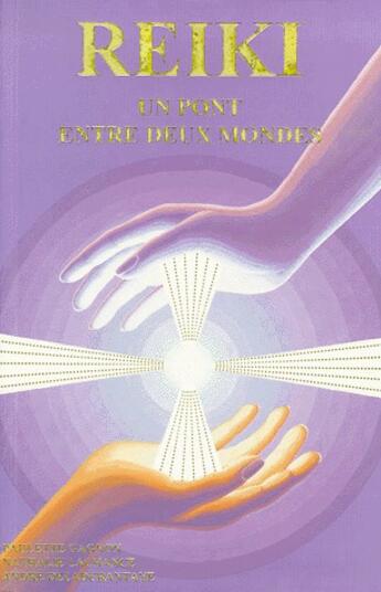 Couverture du livre « Reiki, un pont entre deux mondes » de Gagnon Paultte aux éditions Lakshmi