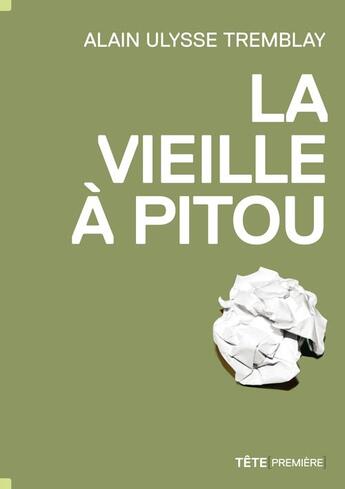 Couverture du livre « La vieille à pitou » de Alain Ulysse Tremblay aux éditions Tete Premiere