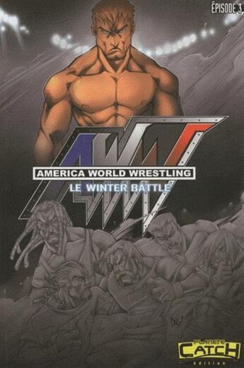 Couverture du livre « America world wrestling t.3 ; le winter battle » de Garcia et Piqueras aux éditions Planete Catch