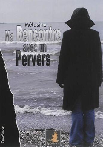 Couverture du livre « Ma rencontre avec un pervers » de Melusine aux éditions Le Faucon D'or