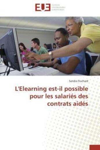 Couverture du livre « L'elearning est-il possible pour les salaries des contrats aides » de Fruchard Sandra aux éditions Editions Universitaires Europeennes