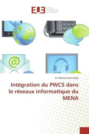 Couverture du livre « Integration du pwcs dans le reseaux informatique du mena » de Neya W. Abdoul Karim aux éditions Editions Universitaires Europeennes