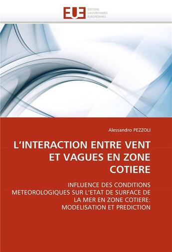 Couverture du livre « L'interaction entre vent et vagues en zone cotiere » de Pezzoli-A aux éditions Editions Universitaires Europeennes