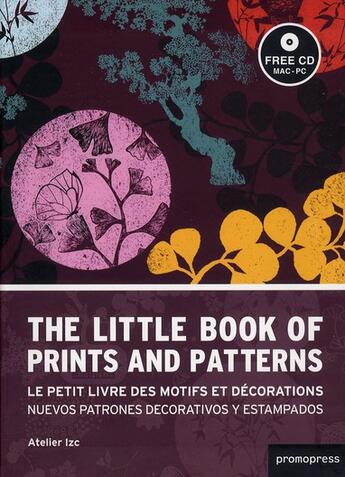 Couverture du livre « The little book of prints and patterns / le petit livre des motifs et décorations / nuevos patrones decorativos y estampados » de Atelier Lzc aux éditions Promopress