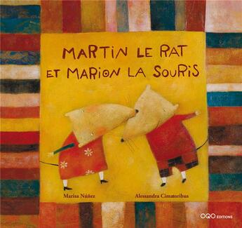 Couverture du livre « Martin le rat et marion la souris » de Alessandra Cimatoribus et Marisa Nunez aux éditions Oqo