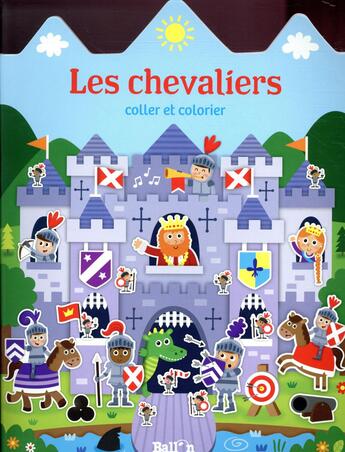 Couverture du livre « Ma maison : les chevaliers » de  aux éditions Le Ballon