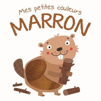 Couverture du livre « Mes petites couleurs ; marron » de  aux éditions Editions Tam Tam