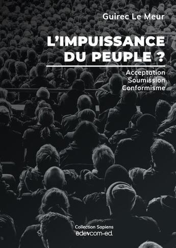 Couverture du livre « L'impuissance du peuple ? acceptation, soumission, conformisme » de Guirec Le Meur aux éditions Edevcom