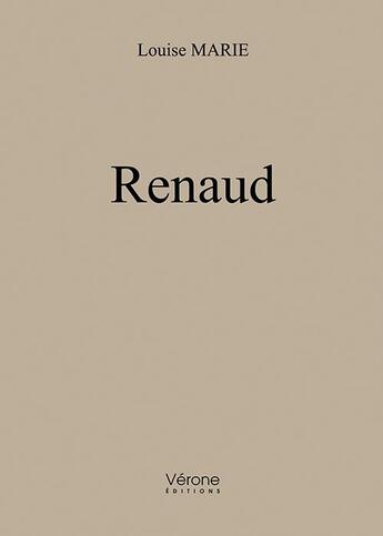 Couverture du livre « Renaud » de Marie-Louise Sergentet aux éditions Verone