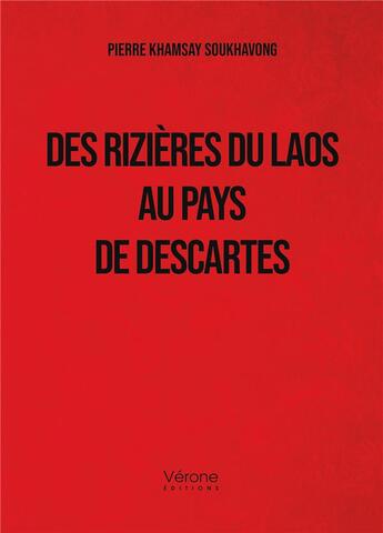 Couverture du livre « Des rizières du Laos au pays de Descartes » de Pierre Khamsay Soukhavong aux éditions Verone