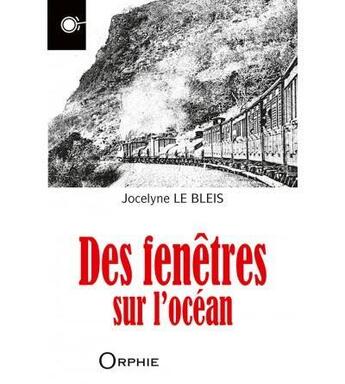 Couverture du livre « Des fenêtres sur l'océan » de Jocelyne Le Bleis aux éditions Orphie