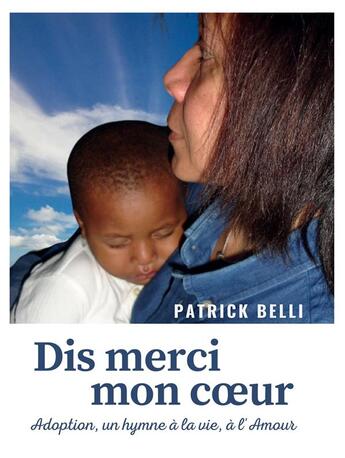 Couverture du livre « Dis merci mon coeur » de Patrick Belli aux éditions Kobo By Fnac