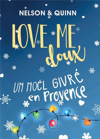 Couverture du livre « Love me doux, un Noël givré en Provence » de Nelson/Quinn aux éditions Bookelis