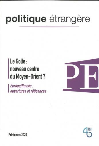 Couverture du livre « Politique etrangere n 1/2020 le golfe : nouveau centre du moyen-orient ? (printemps 2020) » de  aux éditions Politique Etrangere