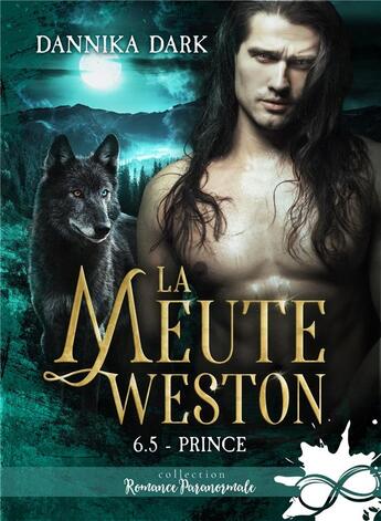 Couverture du livre « La meute Weston Tome 6.5 : Prince » de Dannika Dark aux éditions Collection Infinity