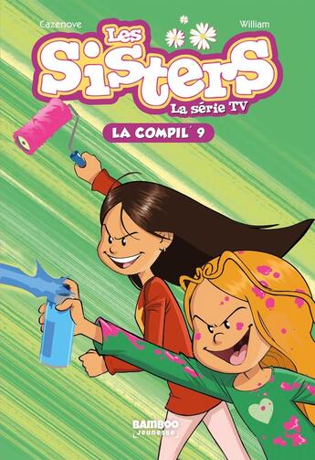 Couverture du livre « Les Sisters ; la série TV : la compil' Tome 9 » de Christophe Cazenove et William aux éditions Bamboo