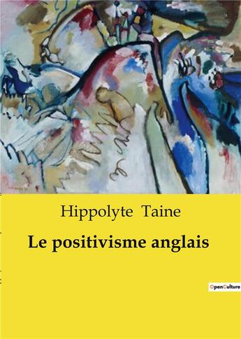 Couverture du livre « Le positivisme anglais » de Hippolyte Taine aux éditions Culturea