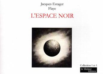 Couverture du livre « L'espace noir » de Jacques Estager et Flaye aux éditions Le Realgar