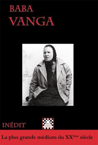 Couverture du livre « Baba Vanga ; la plus grande médium du XXème siècle » de Rina aux éditions Astree