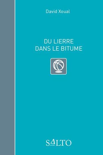 Couverture du livre « Du lierre dans le bitume » de David Xoual aux éditions Salto