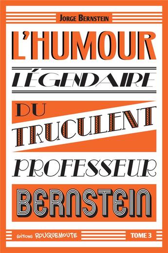 Couverture du livre « L'humour légendaire du truculent professeur Bernstein » de Jorge Bernstein aux éditions Rouquemoute