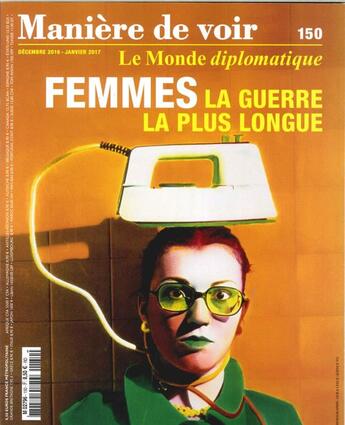 Couverture du livre « Maniere de voir n 150 femmes la guerre la plus longue nov.2016 » de  aux éditions Maniere De Voir