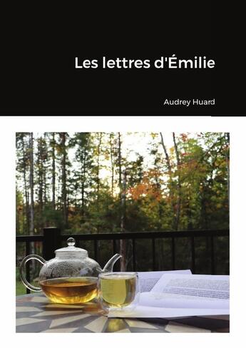 Couverture du livre « Les lettres d'Émilie » de Audrey Huard aux éditions Lulu