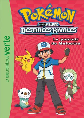 Couverture du livre « Pokémon t.9 ; le pouvoir de Meloetta » de  aux éditions Hachette Jeunesse