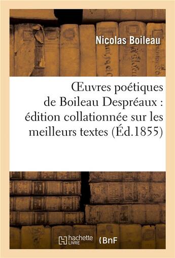 Couverture du livre « Oeuvres poetiques de boileau despreaux : edition collationnee sur les meilleurs textes » de Nicolas Boileau aux éditions Hachette Bnf