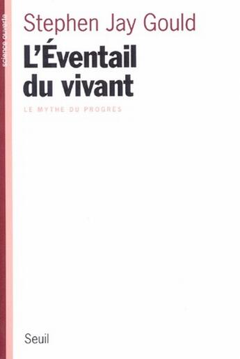 Couverture du livre « L'éventail du vivant : le mythe du progrès » de Stephen Jay Gould aux éditions Seuil