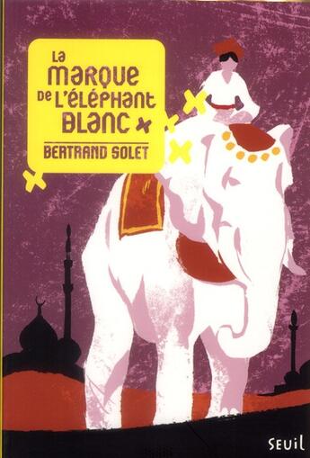 Couverture du livre « La marque de l'éléphant blanc » de Bertrand Solet aux éditions Seuil Jeunesse