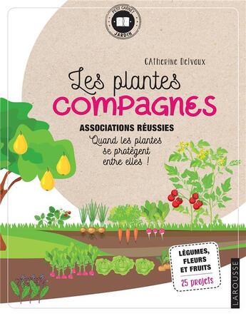 Couverture du livre « Les plantes compagnes » de Catherine Delvaux aux éditions Larousse