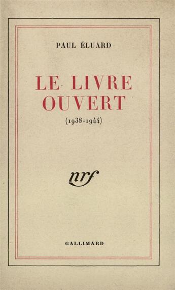 Couverture du livre « Le livre ouvert - 1938-1944) » de Paul Eluard aux éditions Gallimard